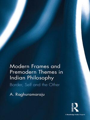 cover image of Modern Frames and Premodern Themes in Indian Philosophy